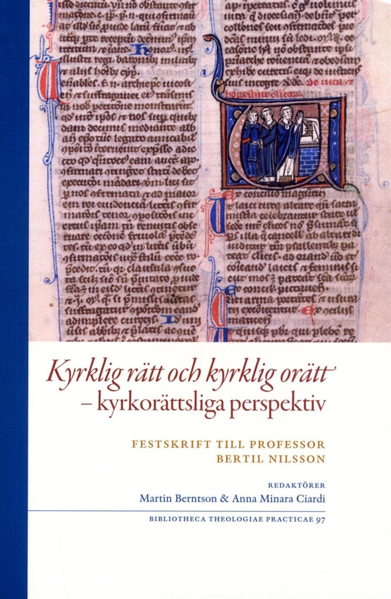 Kyrklig rätt och kyrklig orätt : kyrkorättsliga perspektiv - festskrift till professor Bertil Nilsson