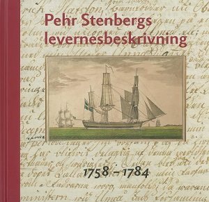 Pehr Stenbergs levernesbeskrivning : av honom själv författad på dess lediga stunder. D. 1, 1758-1784 