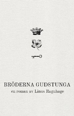 Bröderna Gudstunga. Vol. 1, En tragedis födelse