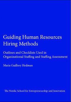 Guiding human resources hiring methods : outlines and checklists used in organizational staffing and staffing assessment