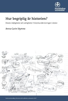 Hur begriplig är historien? : Elevers möjligheter och svårigheter i historieundervisningen i skolan