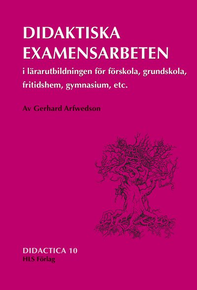 Didaktiska examensarbeten i lärarutbildningen för förskola, grundskola, fritidshem, gymnasium etc.