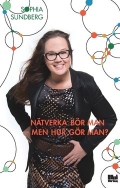 Nätverka bör man - men hur gör man?