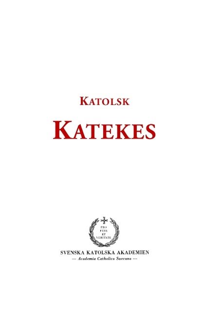 Katolsk katekes : för det apostoliska vikariatet i Sverige