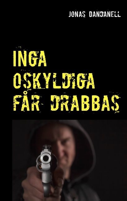 Inga oskyldiga får drabbas : Inga oskyldiga får drabbas