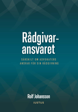 Rådgivaransvaret : särskilt om advokaters ansvar för sin rådgivning