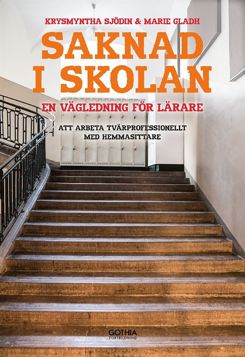 Saknad i skolan : en vägledning för lärare - att arbeta tvärprofessionellt med hemmasittare