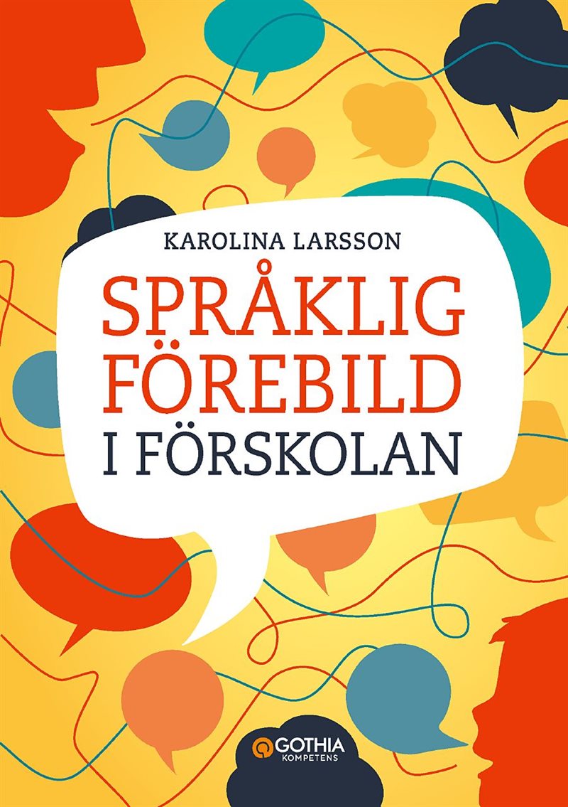 Språklig förebild i förskolan : kommunikation och ledarskap som påverkar barns lärande