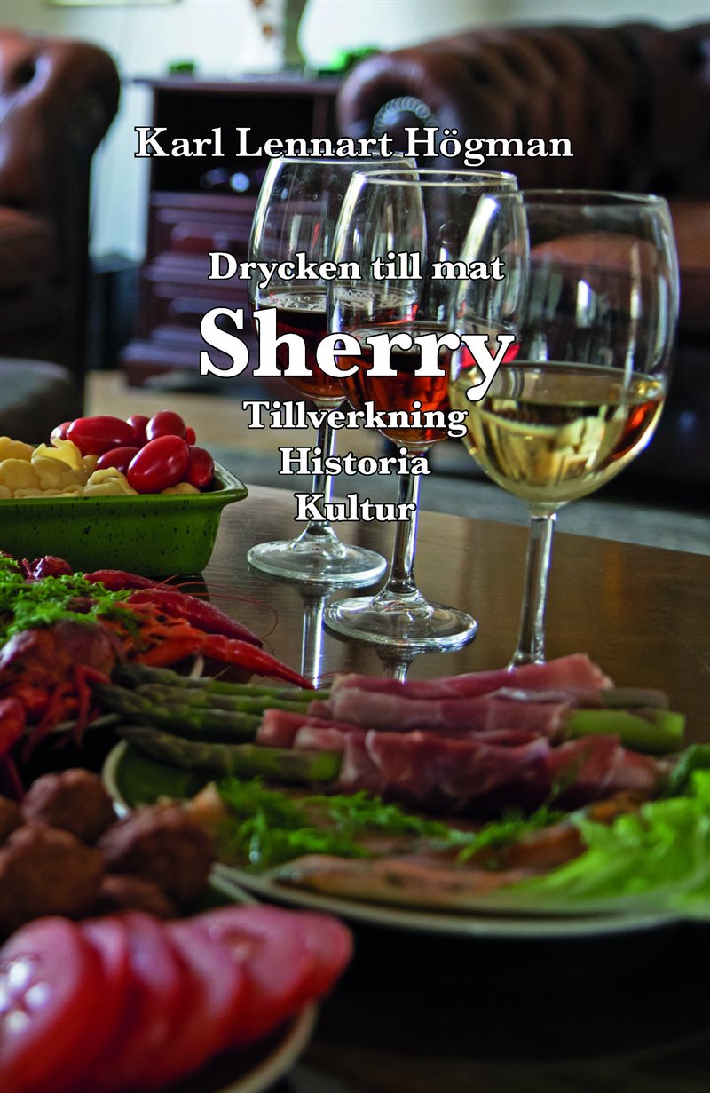 Sherry : drycken till mat - tillverkning, historia, kultur