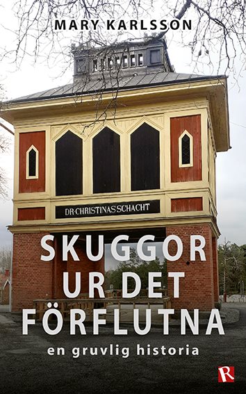 Skuggor ur det förflutna : en gruvlig historia