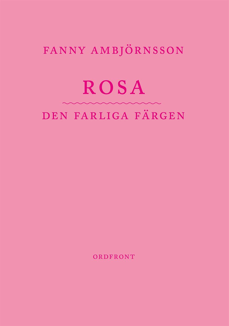 Rosa : den farliga färgen