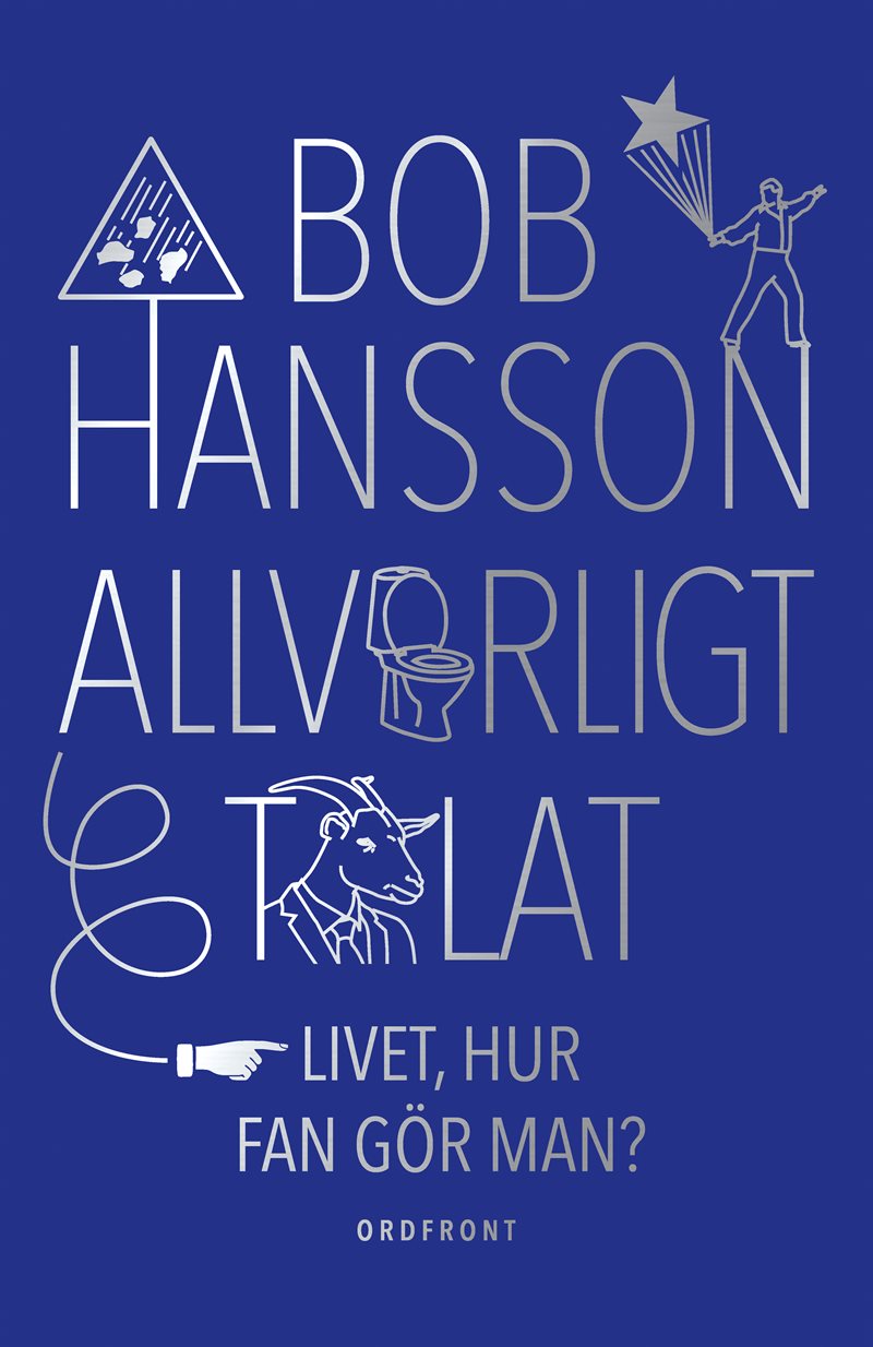 Allvarligt talat - livet, hur fan gör man?