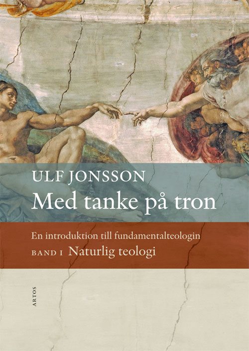 Med tanke på tron : en introduktion till fundamentalteologin. Band 1, Naturlig teologi