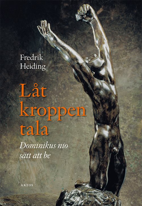 Låt kroppen tala : Dominikus nio sätt att be