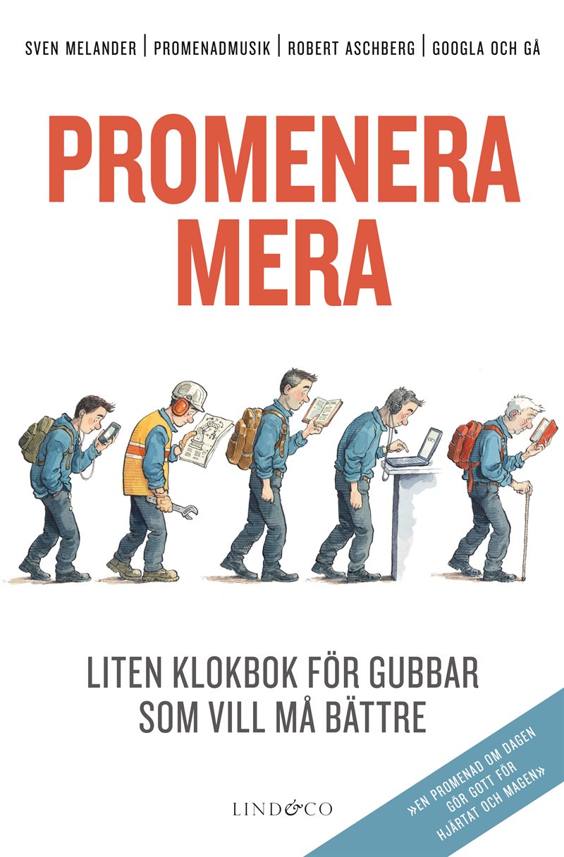 Promenera mera : liten klokbok för gubbar som vill må bättre