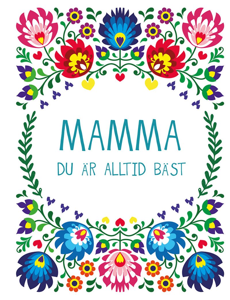 Mamma: du är alltid bäst