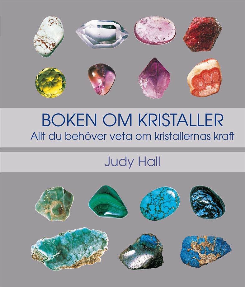 Boken om kristaller: allt du behöver veta om kristallernas kraft