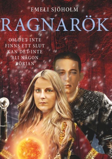 Ragnarök : Om det inte finns ett slut kan det inte bli någon början