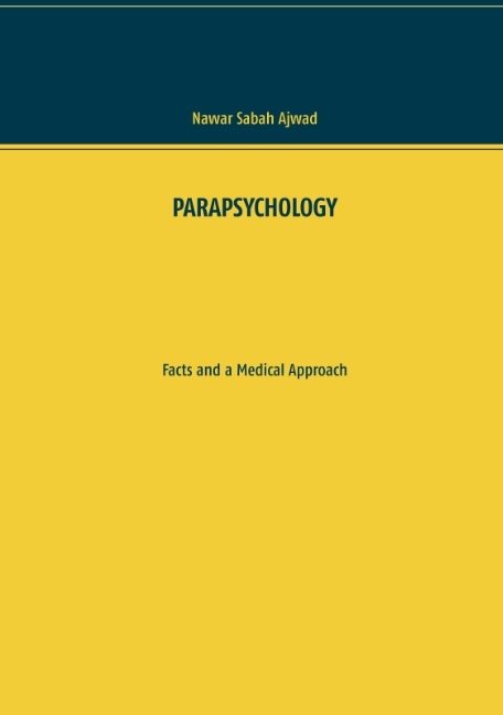 PARAPSYCHOLOGY : Facts and a Medical Approach