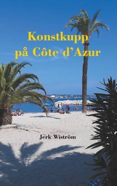 Konstkupp på Côte d´Azur : Konstkupp på Côte d´Azur