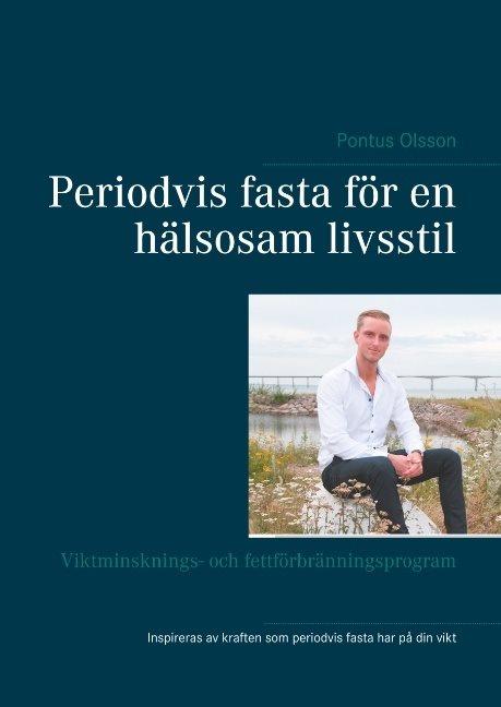 Periodvis fasta för en hälsosam livsstil : viktminsknings- och fettförbränningsprogram