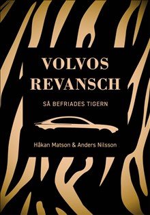 Volvos revansch - så befriades tigern