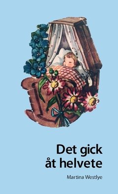 Det gick åt helvete