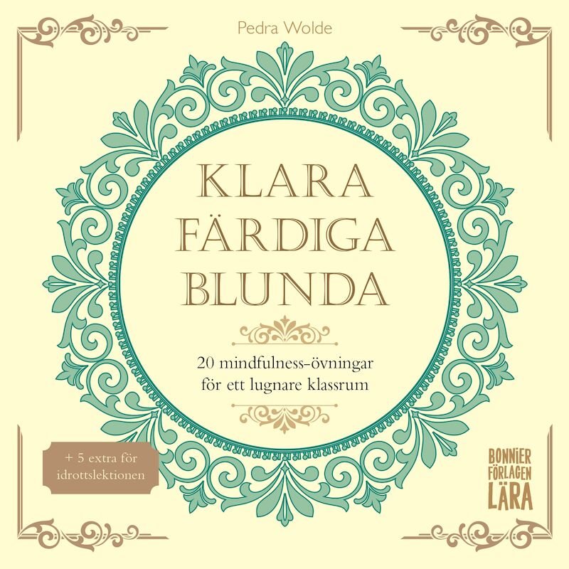 Klara, färdiga, blunda: 20 mindfulness-övningar för ett lugnare klassrum