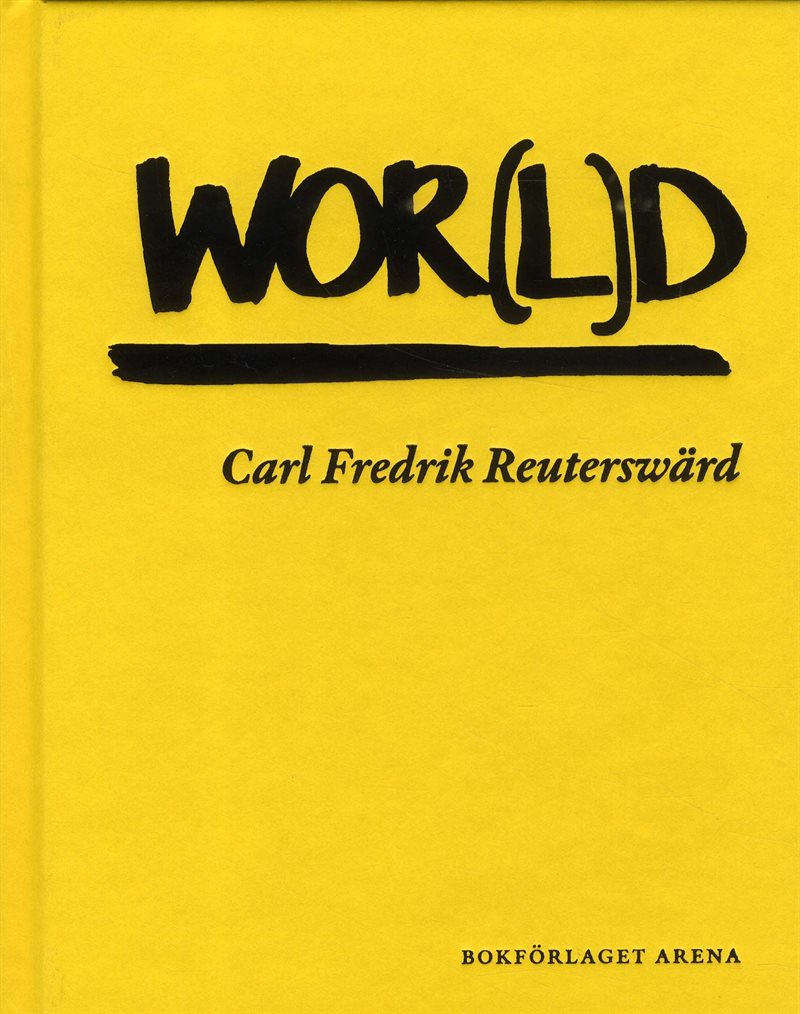 Wor(l)d : Carl Fredrik Reuterswärd