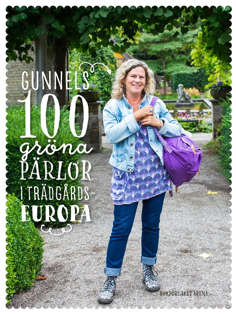 Bok │ Gunnels 100 gröna pärlor i Trädgårdseuropa
