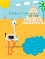 Strutsen Sture åker på Semester! :