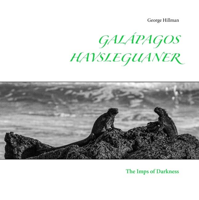 Galápagos havsleguaner : the "imps of darkness"
