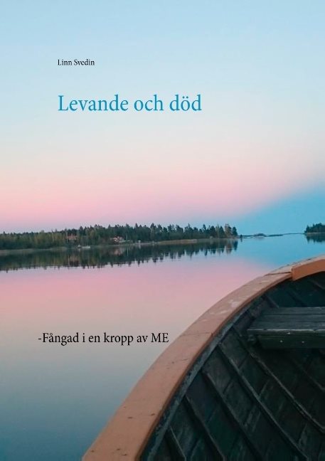 Levande och död : fångad i en kropp av ME