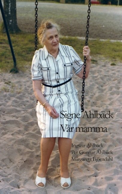 Signe Ahlbäck : vår mamma