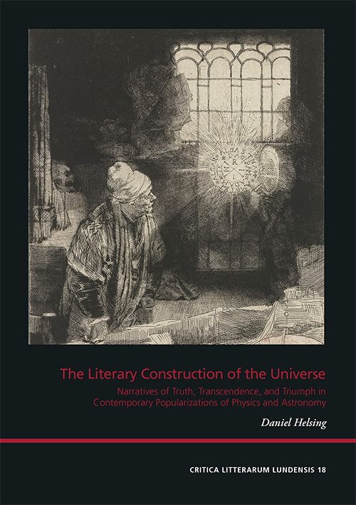 The literary construction of the universe : narratives of truth, transcendence, and triumph in contemporary Anglo-American popularizations of physics and astronomy