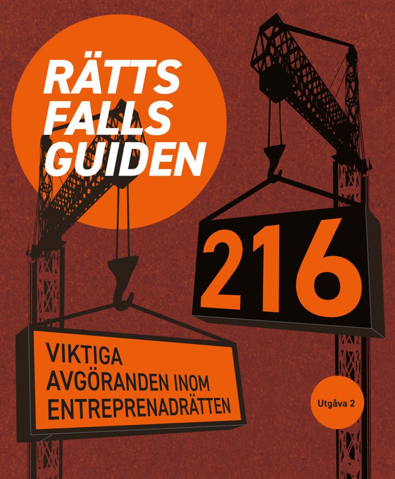 Rättsfallsguiden : 216 viktiga avgöranden inom entreprenadrätten