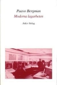 Moderna lagarbeten : Studier av Arbete, Teknik O Org i Högteknolprocessind