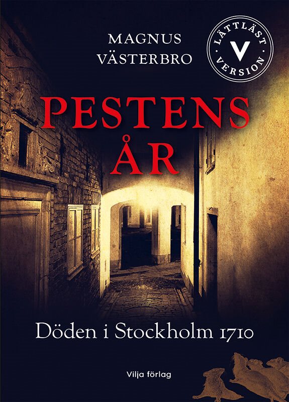 Pestens år : döden i Stockholm 1710 (lättläst)