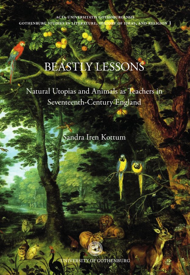 Beastly lessons : natural Utopias and animals as teachers in seventeenth-century England