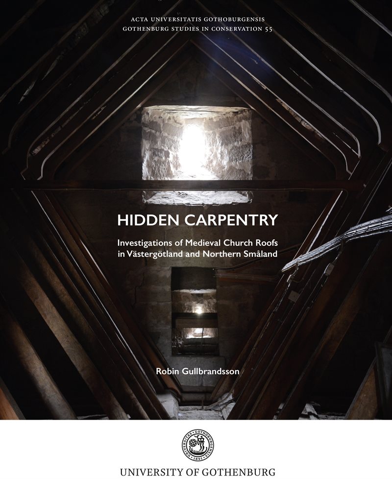 Hidden carpentry. Investigations of Medieval Church Roofs in Västergötland and Northern Småland
