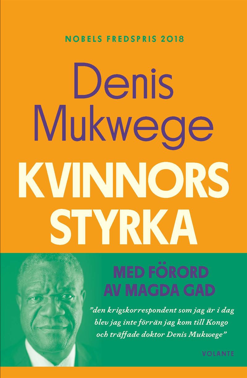 Kvinnors styrka : vad jag lärt mig av kampen på det sexuella våldets frontlinje