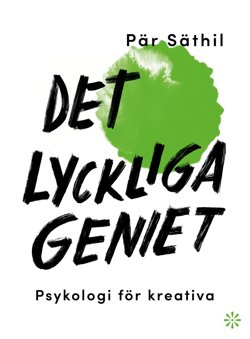 Det lyckliga geniet : psykologi för kreativa