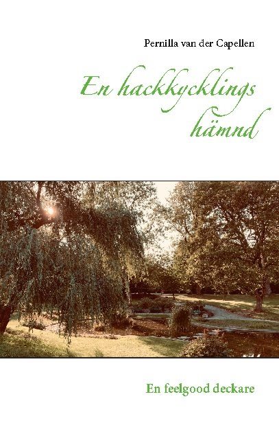 En hackkycklings hämnd : en feelgood deckare