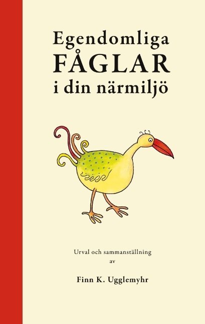 Egendomliga fåglar i din närmiljö