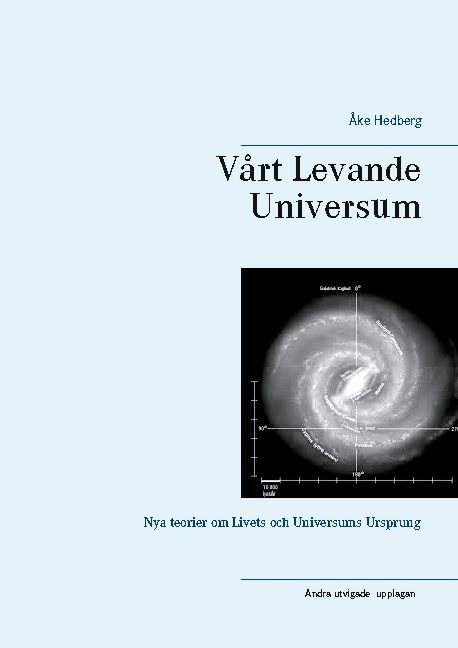 Vårt Levande Universum : nya teorier om universums ursprung, struktur och sätt att fungera