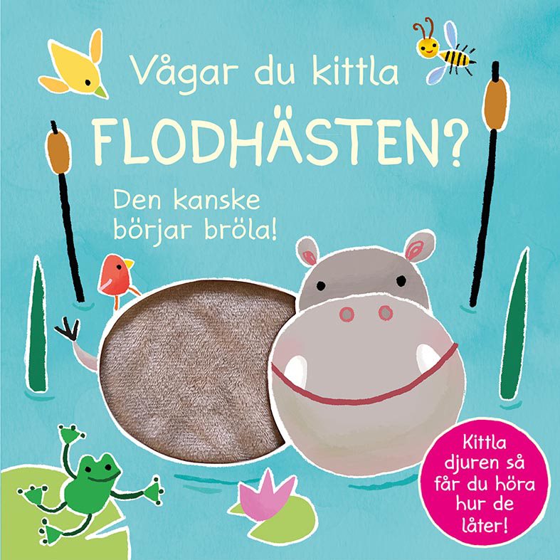 Vågar du kittla flodhästen? : den kanske börjar bröla!