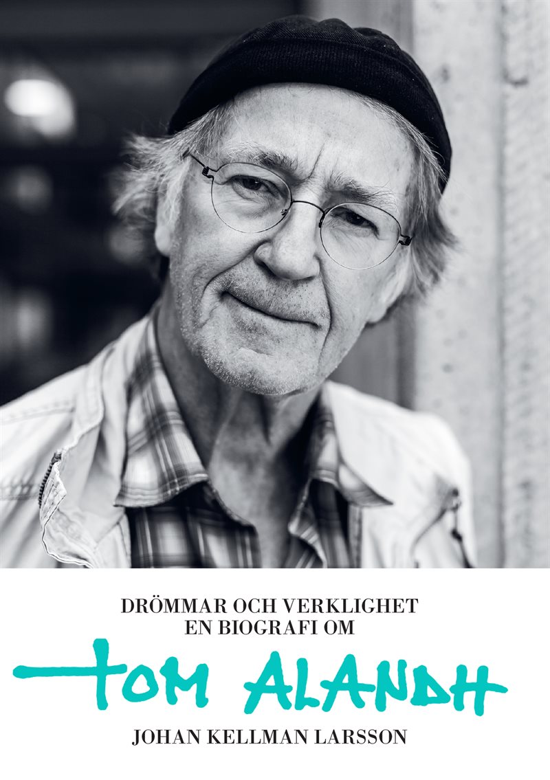 Drömmar och verklighet : en biografi om Tom Alandh