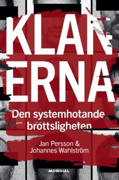 Klanerna : den systemhotande brottsligheten 