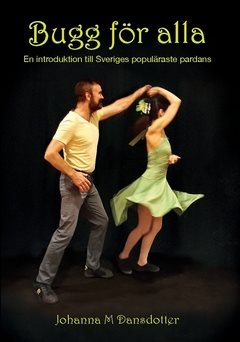 Bugg för alla : en introduktion till Sveriges populäraste pardans