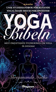 Yoga bibeln : unik studiehandbok för blivande yogalärare!